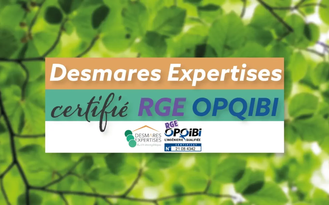 Desmares Expertises certifié RGE OPQIBI