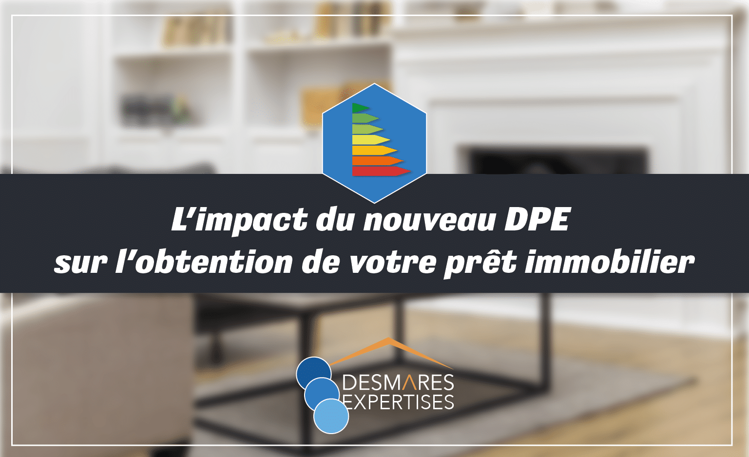 impact immobilier pret immobilier desmares expertises