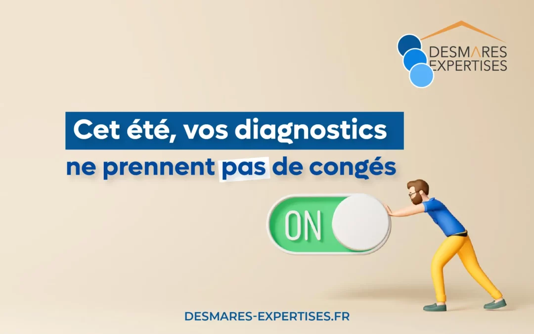 Desmares Expertises reste ouvert tout l&rsquo;été